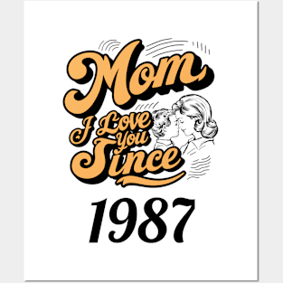 Mom i love you since 1987 Posters and Art